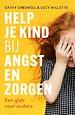 Help je kind bij angst en zorgen