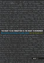 The right to be forgotten vs the right to remember