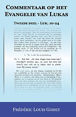Commentaar op het Evangelie van Lukas Tweede deel Luk. 10-24