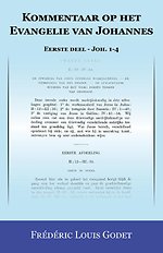 Kommentaar op het Evangelie van Johannes Eerste deel - Joh. 1-4