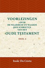 Voorlezingen over de waarheid en waarde der Schriften van het Oude Testament 1 Deel 1