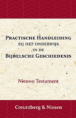 Practische Handleiding bij het Onderwijs in de Bijbelsche Geschiedenis