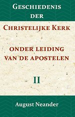 Geschiedenis der Christelijke Kerk onder leiding van de Apostelen II