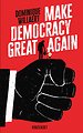 Make Democracy Great Again