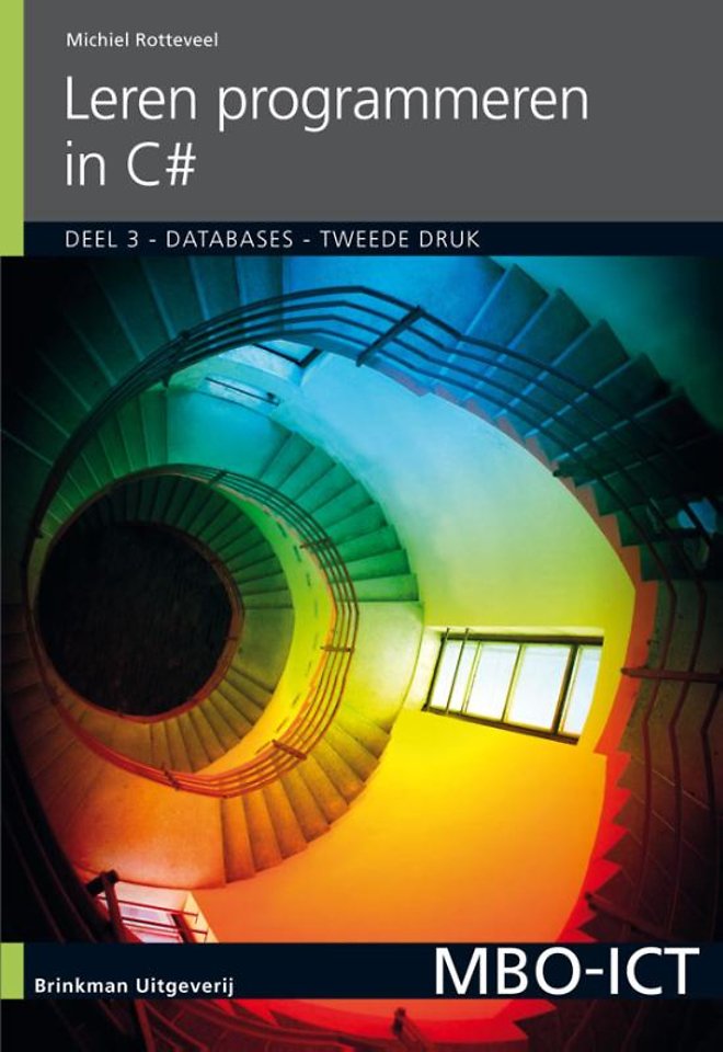 Leren programmeren in C# - Deel 3, Databases Leren programmeren in C# - Deel 3, Databases