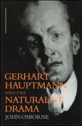 Gerhard Hauptmann and the Naturalist Drama