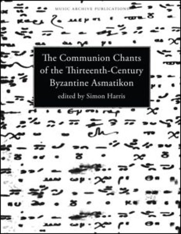 Communion Chants of the Thirteenth-Century Byzantine Asmatikon