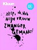 Help! Ik heb mijn vrouw zwanger gemaakt Help! Ik heb mijn vrouw zwanger gemaakt