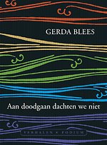 Aan doodgaan dachten we niet