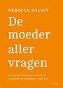 De moeder aller vragen De moeder aller vragen