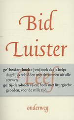 Bid, luister, leef