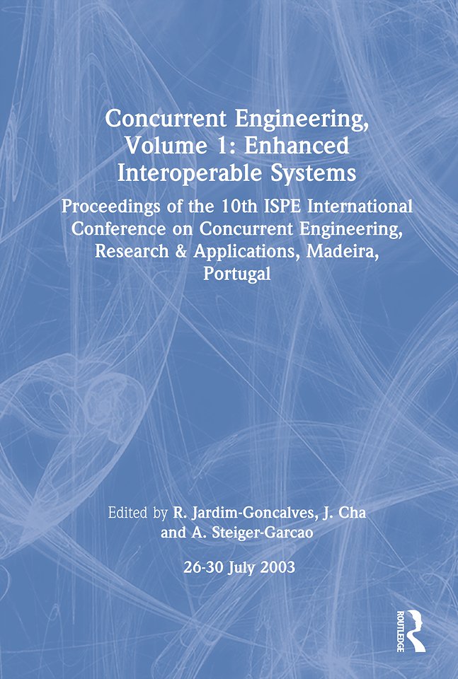 Concurrent Engineering, Volume 1: Enhanced Interoperable Systems