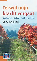 Terwijl mijn kracht vergaat