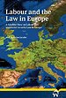 Labour and the Law in Europe; A Satellite View on Labour Law and Social Security Law in Europe Labour and the Law in Europe; A Satellite View on Labour Law and Social Security Law in Europe