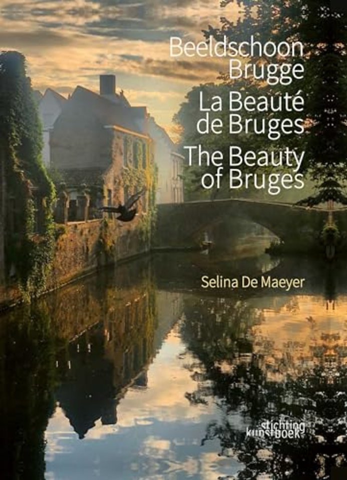 Beeldschoon Brugge/La Beauté de Bruges/The Beauty of Bruges