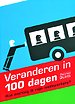 Veranderen in 100 dagen Veranderen in 100 dagen