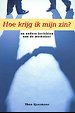 Hoe krijg ik mijn zin? Hoe krijg ik mijn zin?