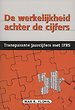 De werkelijkheid achter de cijfers De werkelijkheid achter de cijfers