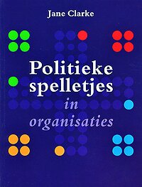 Boekcover Politieke spelletjes in organisaties - Jane Clarke