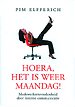 Hoera, het is weer maandag!
