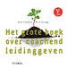Het grote boek over coachend leidinggeven Het grote boek over coachend leidinggeven