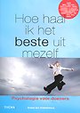 Hoe haal ik het beste uit mezelf Hoe haal ik het beste uit mezelf