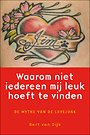 Waarom niet iedereen mij leuk hoeft te vinden Waarom niet iedereen mij leuk hoeft te vinden