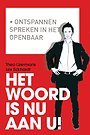 Het woord is nu aan u! Het woord is nu aan u!