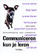 Communiceren kun je leren Communiceren kun je leren