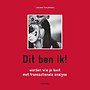 Dit ben ik! - Worden wie je bent met Transactionele Analyse Dit ben ik! - Worden wie je bent met Transactionele Analyse