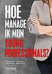 Hoe manage ik mijn young professionals?