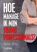 Hoe manage ik mijn young professionals?
