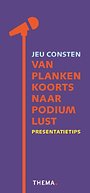Van plankenkoorts naar podiumlust Van plankenkoorts naar podiumlust