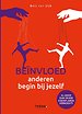 Beïnvloed anderen, begin bij jezelf Beïnvloed anderen, begin bij jezelf