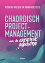 Chaordisch projectmanagement voor de creatieve industrie Chaordisch projectmanagement voor de creatieve industrie