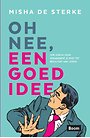 Oh nee, een goed idee Oh nee, een goed idee