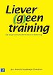 Liever (g)een training