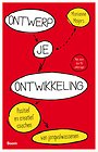 Ontwerp je ontwikkeling Ontwerp je ontwikkeling