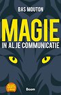 Magie in al je communicatie