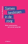 Samen beslissen in de zorg Samen beslissen in de zorg