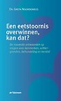 Een eetstoornis overwinnen, kan dat? Een eetstoornis overwinnen, kan dat?