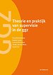 Theorie en praktijk van supervisie in de ggz Theorie en praktijk van supervisie in de ggz