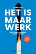 Het is maar werk Het is maar werk