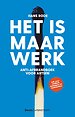 Het is maar werk Het is maar werk