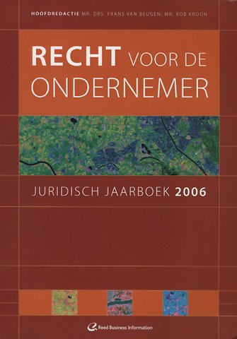 Recht voor de ondernemer: Juridisch jaarboek 2006