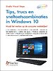 Tips, trucs en sneltoetscombinaties in Windows 10 Tips, trucs en sneltoetscombinaties in Windows 10