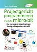 Projectgericht programmeren met de micro:bit Projectgericht programmeren met de micro:bit