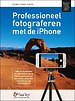 Professioneel fotograferen met de iPhone Professioneel fotograferen met de iPhone