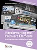 Videobewerking met Premiere Elements Videobewerking met Premiere Elements