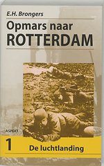 Opmars naar Rotterdam 1 De Luchtlanding Opmars naar Rotterdam 1 De Luchtlanding
